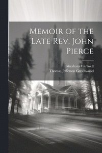bokomslag Memoir of the Late Rev. John Pierce