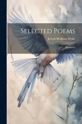 Joseph Rodman Drake - Selected Poems, Häftad