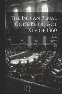 bokomslag Indian Penal Code Being Act Xlv of 1860