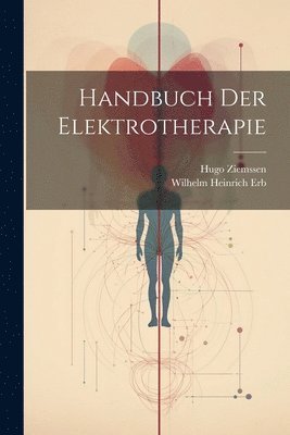 Handbuch Der Elektrotherapie 1