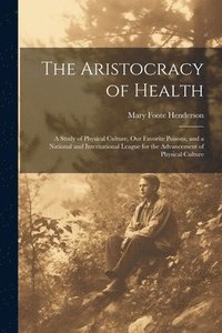 bokomslag The Aristocracy of Health