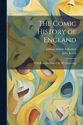 John Leech, Gilbert Abbott À Beckett - Comic History of England, Häftad