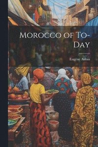 bokomslag Morocco of To-Day