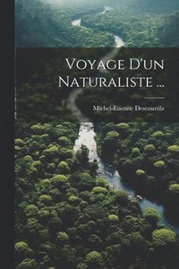 bokomslag Voyage D'un Naturaliste ...