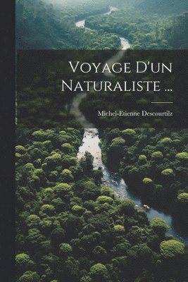 Voyage D'un Naturaliste ... 1