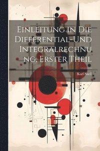 bokomslag Einleitung in die Differential-und Integralrechnung, Erster Theil