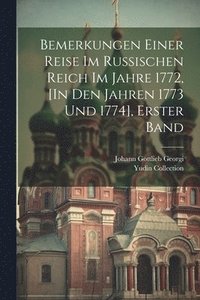 bokomslag Bemerkungen Einer Reise Im Russischen Reich Im Jahre 1772, [In Den Jahren 1773 Und 1774], Erster Band