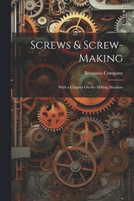 bokomslag Screws & Screw-Making