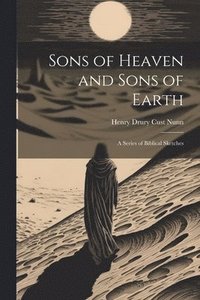 bokomslag Sons of Heaven and Sons of Earth