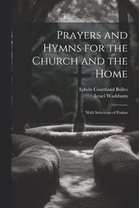 bokomslag Prayers and Hymns for the Church and the Home