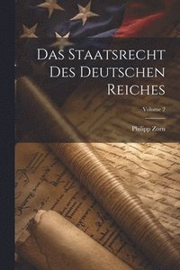 bokomslag Das Staatsrecht Des Deutschen Reiches; Volume 2
