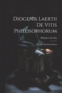 bokomslag Diogenis Laertii De Vitis Philosophorum