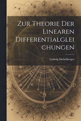 Zur Theorie Der Linearen Differentialgleichungen 1