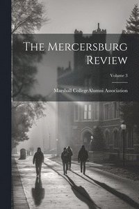 bokomslag The Mercersburg Review; Volume 3