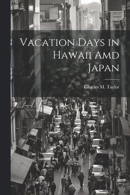 Vacation Days in Hawaii Amd Japan 1