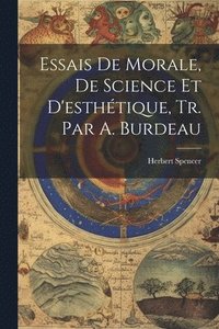 bokomslag Essais De Morale, De Science Et D'esthtique, Tr. Par A. Burdeau