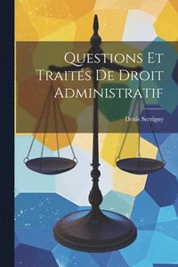 bokomslag Questions Et Traits De Droit Administratif