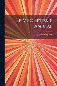 bokomslag Le Magntisme Animal