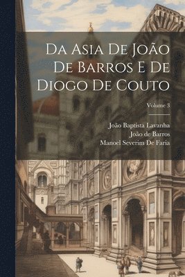 Da Asia De Joo De Barros E De Diogo De Couto; Volume 3 1