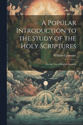 bokomslag A Popular Introduction to the Study of the Holy Scriptures