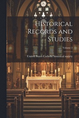 Historical Records and Studies; Volume 2 1