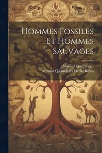 bokomslag Hommes Fossiles Et Hommes Sauvages