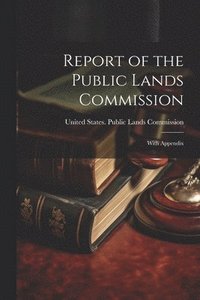 bokomslag Report of the Public Lands Commission