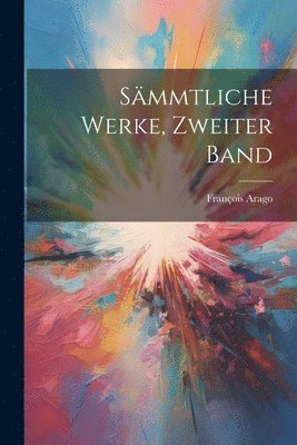 bokomslag Sämmtliche Werke, Zweiter Band