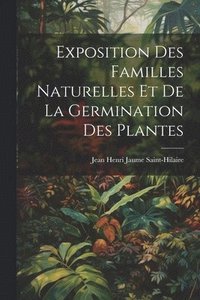 bokomslag Exposition Des Familles Naturelles Et De La Germination Des Plantes