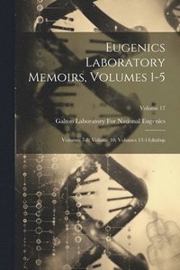 bokomslag Eugenics Laboratory Memoirs, Volumes 1-5; volumes 7-8; volume 10; volumes 13-14; Volume 17