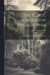 bokomslag The Public Schools of Philadelphia