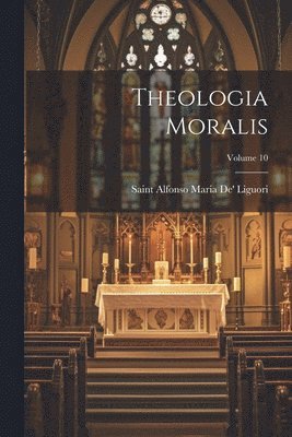 Theologia Moralis; Volume 10 1