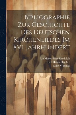 bokomslag Bibliographie Zur Geschichte Des Deutschen Kirchenliedes Im Xvi. Jahrhundert