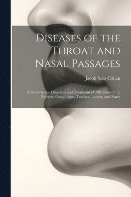 Diseases of the Throat and Nasal Passages 1