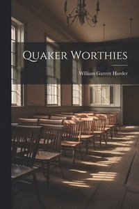 bokomslag Quaker Worthies