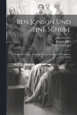 Ben Jonson Und Seine Schule 1