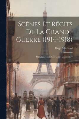 bokomslag Scnes Et Rcits De La Grande Guerre (1914-1918)