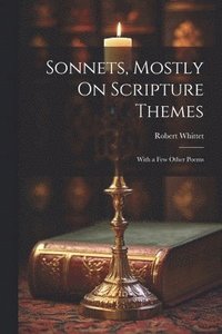 bokomslag Sonnets, Mostly On Scripture Themes