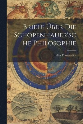 bokomslag Briefe ber Die Schopenhauer'sche Philosophie