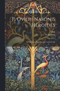 bokomslag P. Ovidii Nasonis Heroides