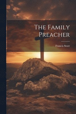 Francis Storr - Family Preacher, Häftad