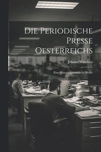 bokomslag Die Periodische Presse Oesterreichs