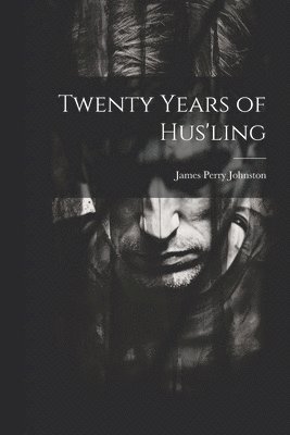 Twenty Years of Hus'ling 1