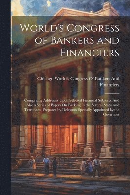 bokomslag World's Congress of Bankers and Financiers