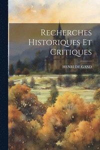 bokomslag Recherches Historiques Et Critiques