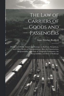 The Law of Carriers of Goods and Passengers 1