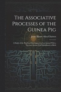 bokomslag The Associative Processes of the Guinea Pig