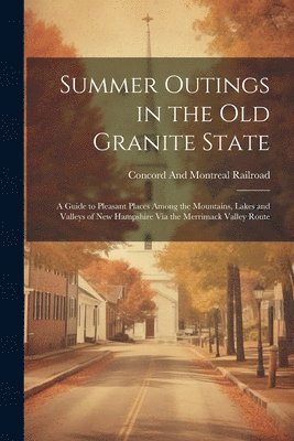 Summer Outings in the Old Granite State 1