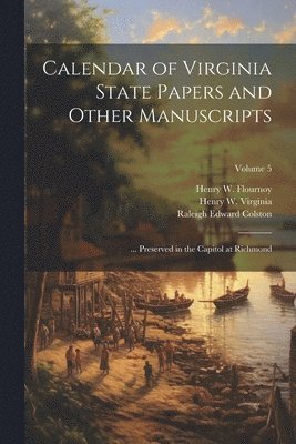 William Pitt Palmer, Henry W Flournoy, Sherwin McRae, Henry W. Flournoy, Sherwin Mcrae - Calendar of Virginia State Papers and Other Manuscripts, Häftad