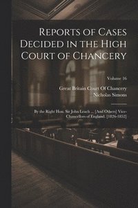 bokomslag Reports of Cases Decided in the High Court of Chancery